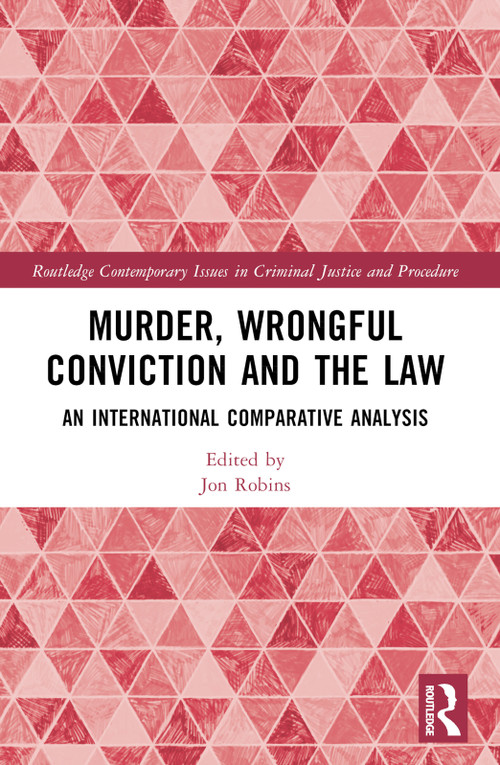 Murder, Wrongful Conviction and the Law (An International Comparative Analysis) by Jon Robins, 9781032170336