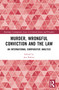 Murder, Wrongful Conviction and the Law (An International Comparative Analysis) by Jon Robins, 9781032170336