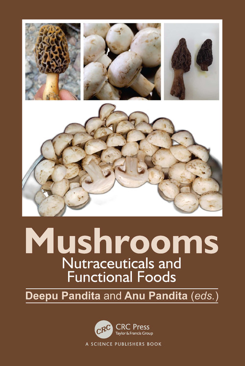 Mushrooms (Nutraceuticals and Functional Foods) by Deepu Pandita, Anu Pandita, 9781032344560