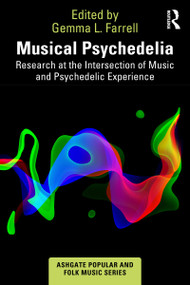 Musical Psychedelia (Research at the Intersection of Music and Psychedelic Experience) - 9781032047164 by Gemma L. Farrell, 9781032047164