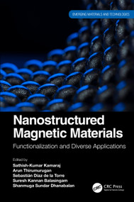 Nanostructured Magnetic Materials (Functionalization and Diverse Applications) by Sathish-Kumar Kamaraj, Arun Thirumurugan, Sebastián Díaz de la Torre, Suresh Kannan Balasingam, Shanmuga Sundar Dhanabalan, 9781032371597