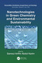 Nanotechnologies in Green Chemistry and Environmental Sustainability by Samsul Ariffin Abdul Karim, 9781032341507