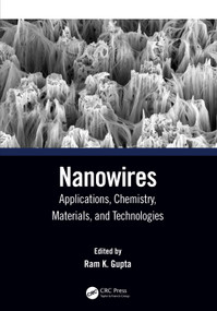 Nanowires (Applications, Chemistry, Materials, and Technologies) by Ram K. Gupta, 9781032283906