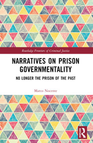 Narratives on Prison Governmentality (No Longer the Prison of the Past) by Marco Nocente, 9781032484501