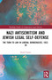 Nazi Antisemitism and Jewish Legal Self-Defense (The Turn to Law in Liberal Democracies, 1932-39) - 9781032529813 by David Fraser, 9781032529813