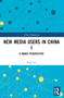 New Media Users in China I (A Nodes Perspective) by Peng Lan, 9781032548760