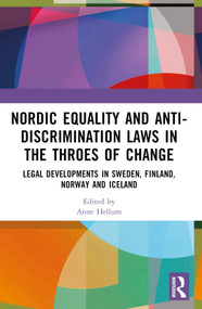 Nordic Equality and Anti-Discrimination Laws in the Throes of Change (Legal developments in Sweden, Finland, Norway, and Iceland) by Anne Hellum, Ingunn Ikdahl, Vibeke Strand, Eva-Maria Svensson, 9781032001289