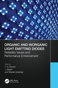 Organic and Inorganic Light Emitting Diodes (Reliability Issues and Performance Enhancement) by T.D. Subash, J. Ajayan, Wladek Grabinski, 9781032375182