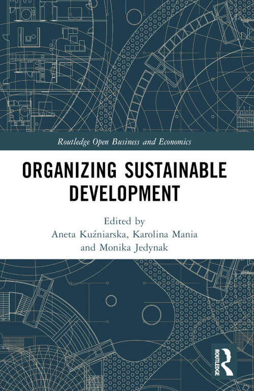 Organizing Sustainable Development by Aneta Kuźniarska, Karolina Mania, Monika Jedynak, 9781032459530
