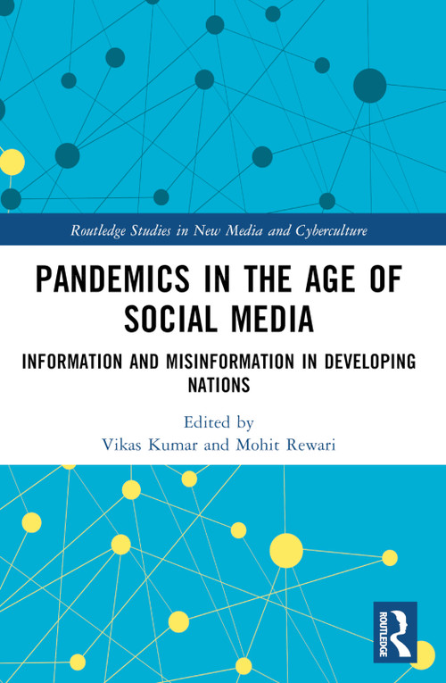Pandemics in the Age of Social Media (Information and Misinformation in Developing Nations) by Vikas Kumar, Mohit Rewari, 9781032324845