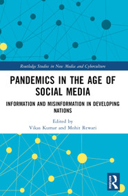 Pandemics in the Age of Social Media (Information and Misinformation in Developing Nations) by Vikas Kumar, Mohit Rewari, 9781032324845