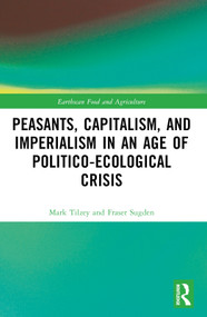 Peasants, Capitalism, and Imperialism in an Age of Politico-Ecological Crisis - 9781032519128 by Mark Tilzey, Fraser Sugden, 9781032519128