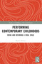 Performing Contemporary Childhoods (Being and Becoming a Viral Child) by Bryoni Trezise, 9781032267395