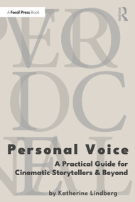 Personal Voice (A Practical Guide for Cinematic Storytellers and Beyond) by Katherine Lindberg, 9781032879291