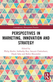 Perspectives in Marketing, Innovation and Strategy - 9781032574868 by Philip Kotler, Subhadip Roy, Satyajit Chakrabarti, Dipak Saha, Rabin Mazumder, 9781032574868