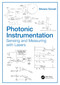 Photonic Instrumentation (Sensing and Measuring with Lasers) by Silvano Donati, 9781032489063
