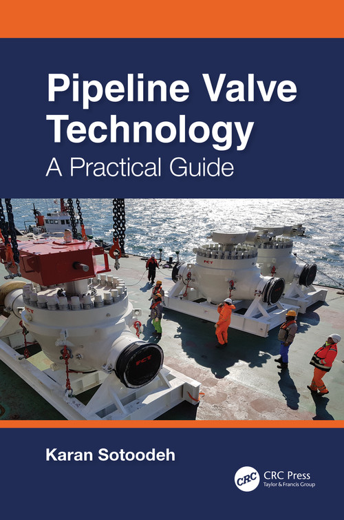 Pipeline Valve Technology (A Practical Guide) - 9781032380605 by Karan Sotoodeh, 9781032380605