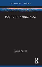 Poetic Thinking. Now - 9781032435237 by Marko Pajević, 9781032435237