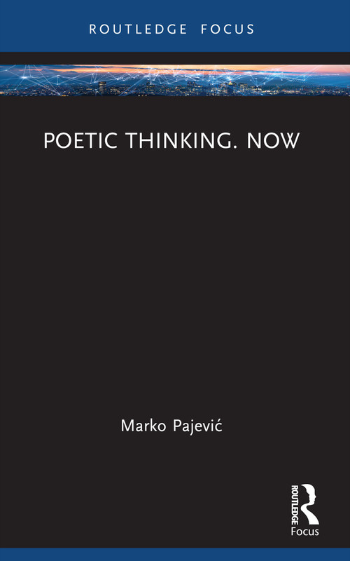 Poetic Thinking. Now - 9781032435237 by Marko Pajević, 9781032435237