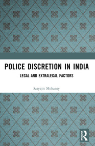 Police Discretion in India (Legal and Extralegal Factors) - 9781032524344 by Satyajit Mohanty, 9781032524344