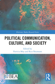 Political Communication, Culture, and Society - 9781032489773 by Patricia Moy, Rico Neumann, 9781032489773