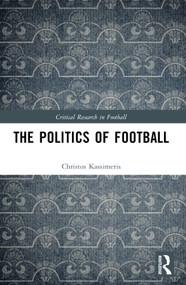 The Politics of Football by Christos Kassimeris, 9781032147802