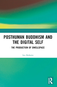 Posthuman Buddhism and the Digital Self (The Production of Dwellspace) by Les Roberts, 9781032559308
