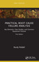Practical Root Cause Failure Analysis (Key Elements, Case Studies, and Common Equipment Failures) - 9781032164663 by Randy Riddell, 9781032164663