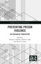 Preventing Prison Violence (An Ecological Perspective) by Armon J. Tamatea, Andrew J. Day, David J. Cooke, 9781032224060