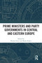 Prime Ministers and Party Governments in Central and Eastern Europe by Florian Grotz, Marko Kukec, 9781032519715
