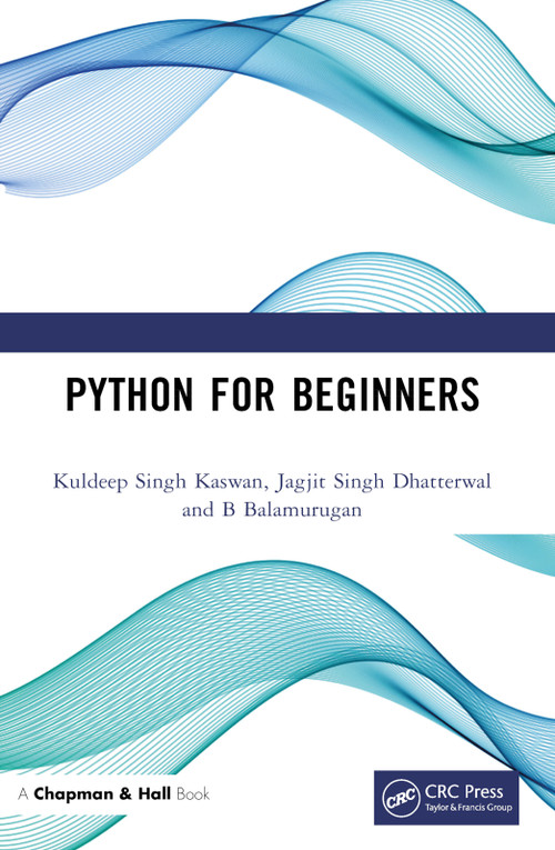 Python for Beginners by Kuldeep Singh Kaswan, Jagjit Singh Dhatterwal, B Balamurugan, 9781032063881