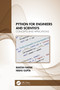Python for Engineers and Scientists (Concepts and Applications) by Rakesh Nayak, Nishu Gupta, 9781032112596