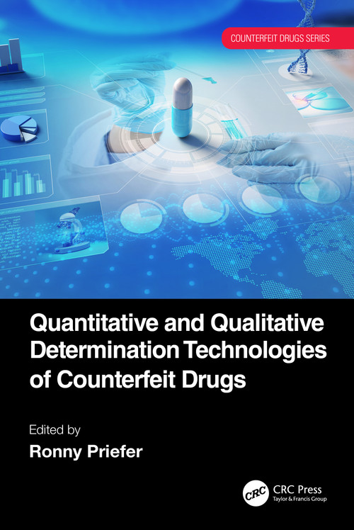 Quantitative and Qualitative Determination Technologies of Counterfeit Drugs by Ronny Priefer, 9781032218984