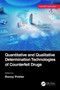 Quantitative and Qualitative Determination Technologies of Counterfeit Drugs by Ronny Priefer, 9781032218984
