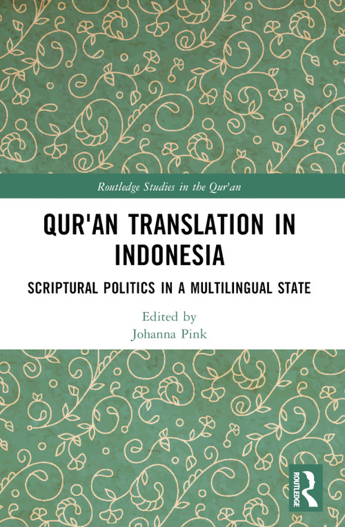 Qur'an Translation in Indonesia (Scriptural Politics in a Multilingual State) - 9781032497525 by Johanna Pink, 9781032497525