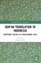 Qur'an Translation in Indonesia (Scriptural Politics in a Multilingual State) - 9781032497525 by Johanna Pink, 9781032497525