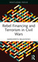 Rebel Financing and Terrorism in Civil Wars - 9781032454641 by Margherita Belgioioso, 9781032454641
