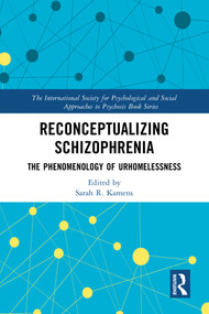 Reconceptualizing Schizophrenia (The Phenomenology of Urhomelessness) by Sarah Kamens, 9781032473666