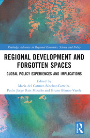 Regional Development and Forgotten Spaces (Global Policy Experiences and Implications) - 9781032041100 by María del Carmen Sánchez-Carreira, Paulo Jorge Reis Mourão, Bruno Blanco-Varela, 9781032041100