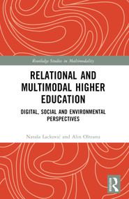 Relational and Multimodal Higher Education (Digital, Social and Environmental Perspectives) by Nataša Lacković, Alin Olteanu, 9780367725389