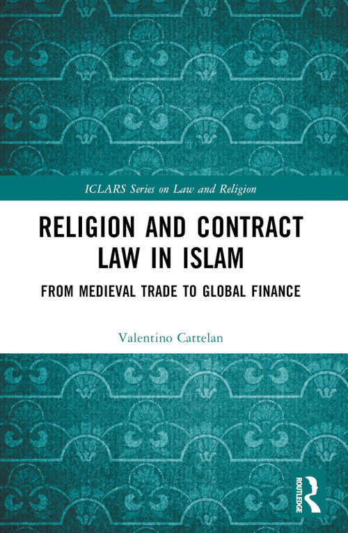 Religion and Contract Law in Islam (From Medieval Trade to Global Finance) - 9781032539140 by Valentino Cattelan, 9781032539140