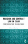 Religion and Contract Law in Islam (From Medieval Trade to Global Finance) - 9781032539140 by Valentino Cattelan, 9781032539140