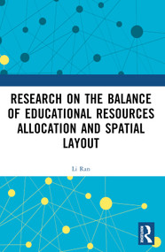 Research on the Balance of Educational Resources Allocation and Spatial Layout - 9781032577517 by Li Ran, 9781032577517