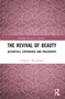 The Revival of Beauty (Aesthetics, Experience, and Philosophy) - 9781032480763 by Catherine Wesselinoff, 9781032480763