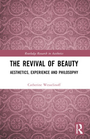 The Revival of Beauty (Aesthetics, Experience, and Philosophy) - 9781032480763 by Catherine Wesselinoff, 9781032480763