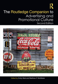 The Routledge Companion to Advertising and Promotional Culture by Emily West, Matthew P. McAllister, 9780367645120