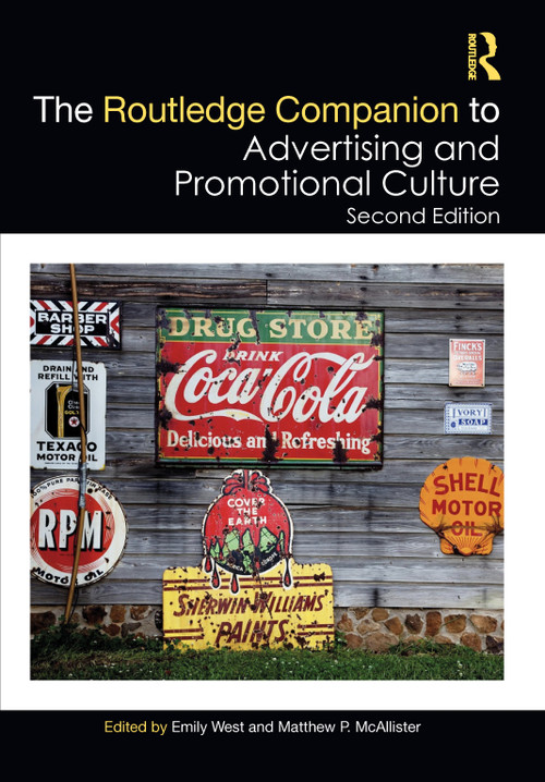 The Routledge Companion to Advertising and Promotional Culture by Emily West, Matthew P. McAllister, 9780367645120
