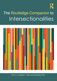 The Routledge Companion to Intersectionalities by Jennifer C. Nash, Samantha Pinto, 9780367652661