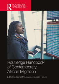 Routledge Handbook of Contemporary African Migration by Daniel Makina, Dominic Pasura, 9781032551937