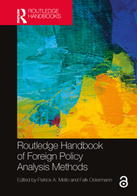 Routledge Handbook of Foreign Policy Analysis Methods by Patrick A Mello, Falk Ostermann, 9780367689803